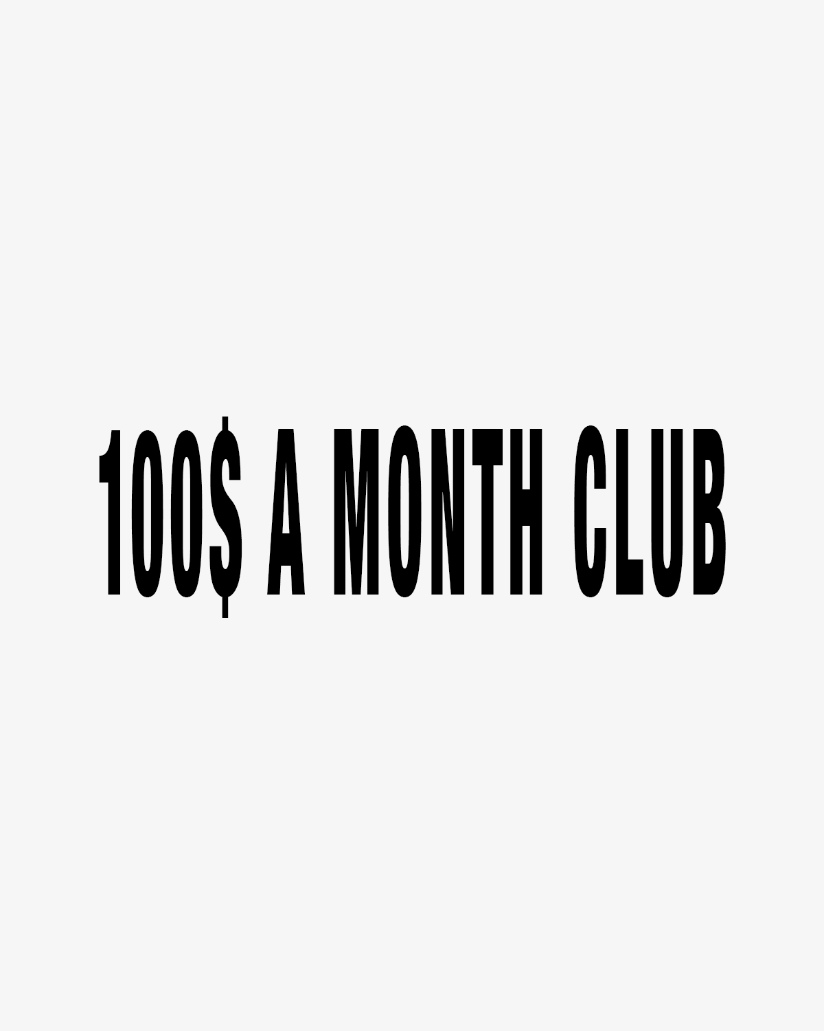 100$ A MONTH CLUB