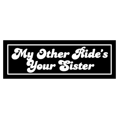 BUMPER STICKER: SISTER