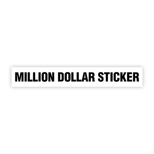 MILLION DOLLAR STICKER