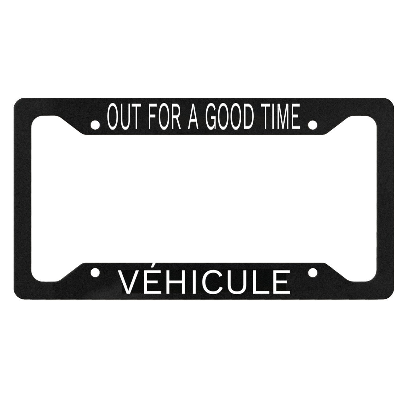 PREORDER OUT FOR A GOOD TIME LICENCE PLATE FRAME VÉHICULE